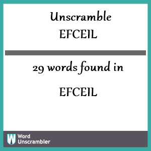 29 words unscrambled from efceil