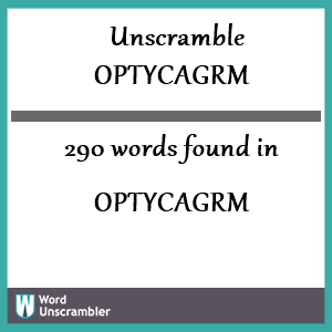 290 words unscrambled from optycagrm