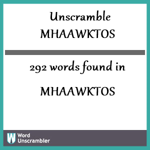 292 words unscrambled from mhaawktos