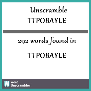 292 words unscrambled from ttpobayle