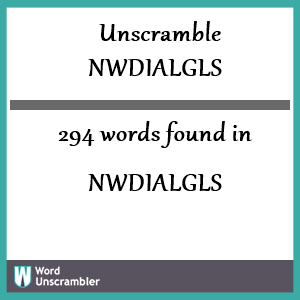 294 words unscrambled from nwdialgls