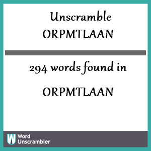 294 words unscrambled from orpmtlaan