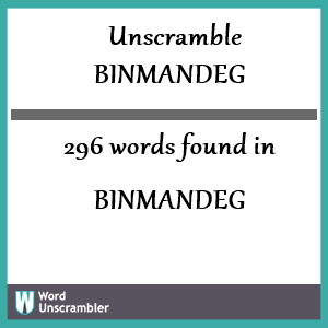 296 words unscrambled from binmandeg