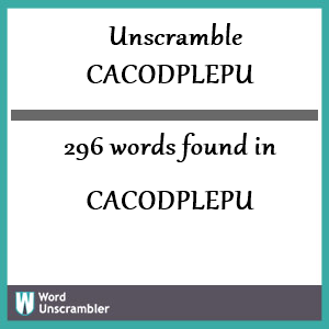 296 words unscrambled from cacodplepu