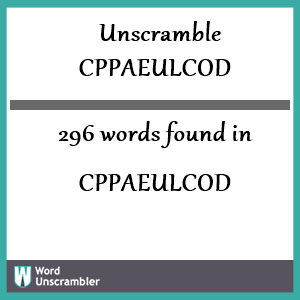 296 words unscrambled from cppaeulcod