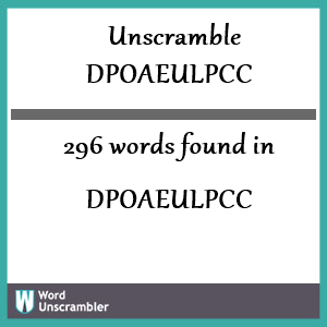 296 words unscrambled from dpoaeulpcc