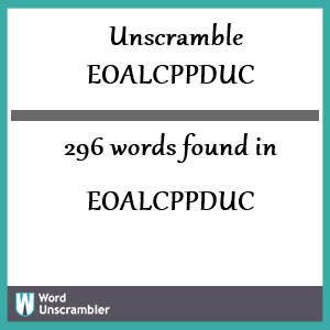 296 words unscrambled from eoalcppduc