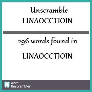 296 words unscrambled from linaocctioin