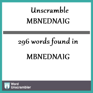 296 words unscrambled from mbnednaig