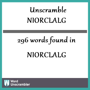 296 words unscrambled from niorclalg
