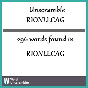 296 words unscrambled from rionllcag