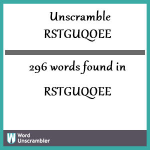 296 words unscrambled from rstguqoee