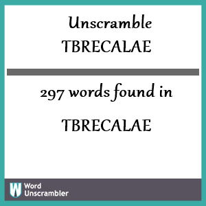 297 words unscrambled from tbrecalae