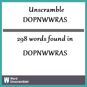 298 words unscrambled from dopnwwras