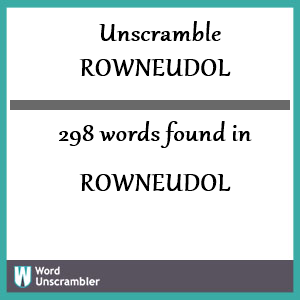 298 words unscrambled from rowneudol