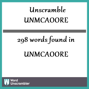 298 words unscrambled from unmcaoore