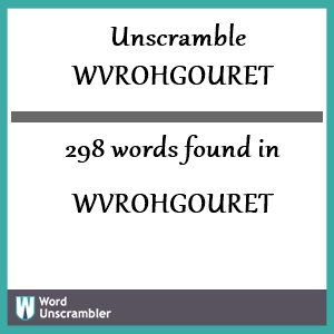 298 words unscrambled from wvrohgouret