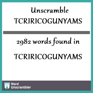 2982 words unscrambled from tcriricogunyams