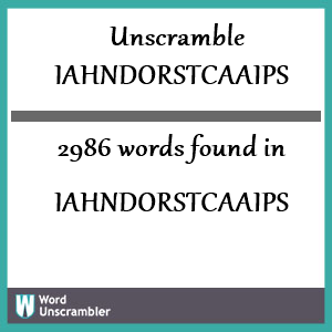 2986 words unscrambled from iahndorstcaaips