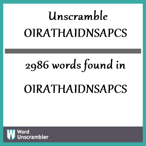 2986 words unscrambled from oirathaidnsapcs