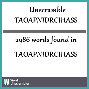 2986 words unscrambled from taoapnidrcihass