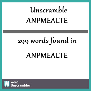 299 words unscrambled from anpmealte