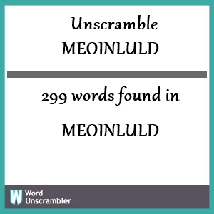 299 words unscrambled from meoinluld