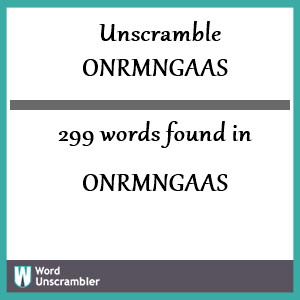 299 words unscrambled from onrmngaas