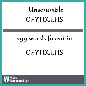 299 words unscrambled from opytegehs