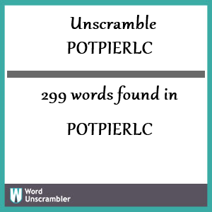 299 words unscrambled from potpierlc