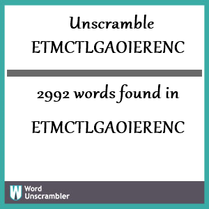 2992 words unscrambled from etmctlgaoierenc