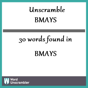 30 words unscrambled from bmays