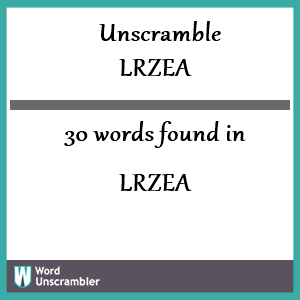 30 words unscrambled from lrzea