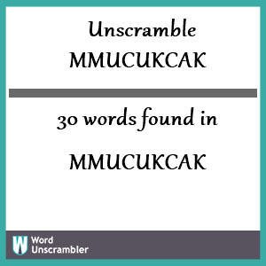 30 words unscrambled from mmucukcak