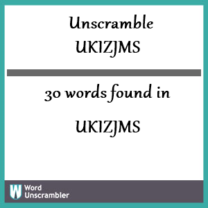 30 words unscrambled from ukizjms