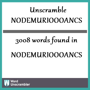 3008 words unscrambled from nodemurioooancs