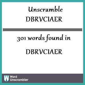301 words unscrambled from dbrvciaer
