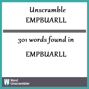 301 words unscrambled from empbuarll