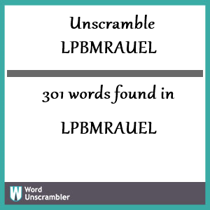 301 words unscrambled from lpbmrauel