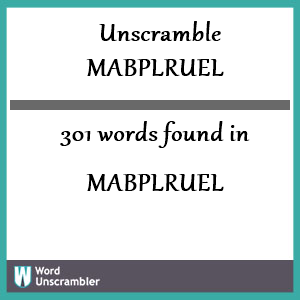 301 words unscrambled from mabplruel