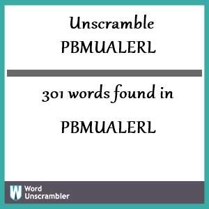 301 words unscrambled from pbmualerl