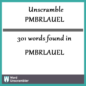 301 words unscrambled from pmbrlauel