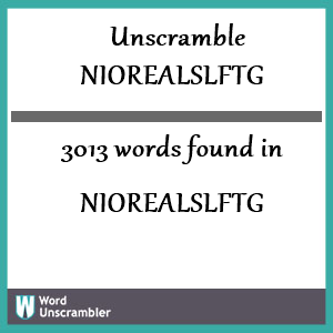 3013 words unscrambled from niorealslftg