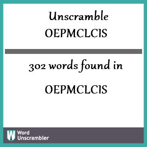 302 words unscrambled from oepmclcis