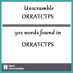 302 words unscrambled from orratctps