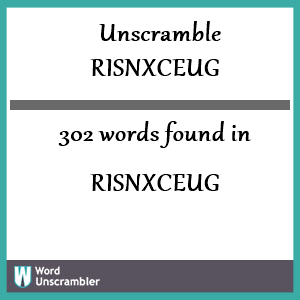 302 words unscrambled from risnxceug