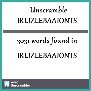 3031 words unscrambled from irlizlebaaionts