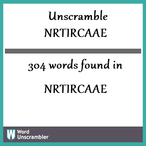 304 words unscrambled from nrtircaae