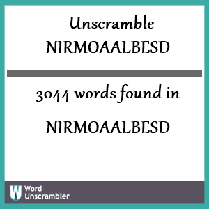 3044 words unscrambled from nirmoaalbesd