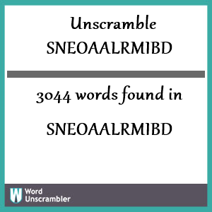 3044 words unscrambled from sneoaalrmibd